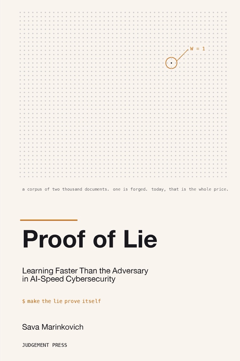 Cover of Proof of Lie: Learning Faster Than the Adversary in AI-Speed Cybersecurity, by Sava Marinkovich